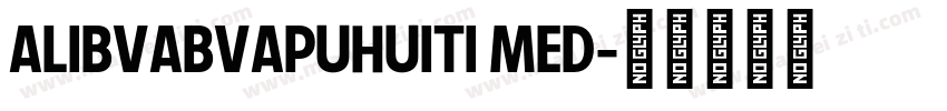 ALIBVABVAPUHUITI MED字体转换